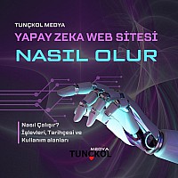 Yapay Zeka Web Sitesi Nasıl Olur? Yapay Zeka Web Sitesi Nasıl Olur?